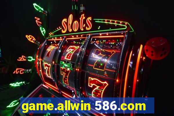 game.allwin 586.com